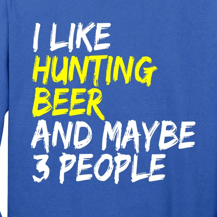 I Like Hunting And Beer Beer Ers Hunting Retirees Hunters Gift Tall Long Sleeve T-Shirt