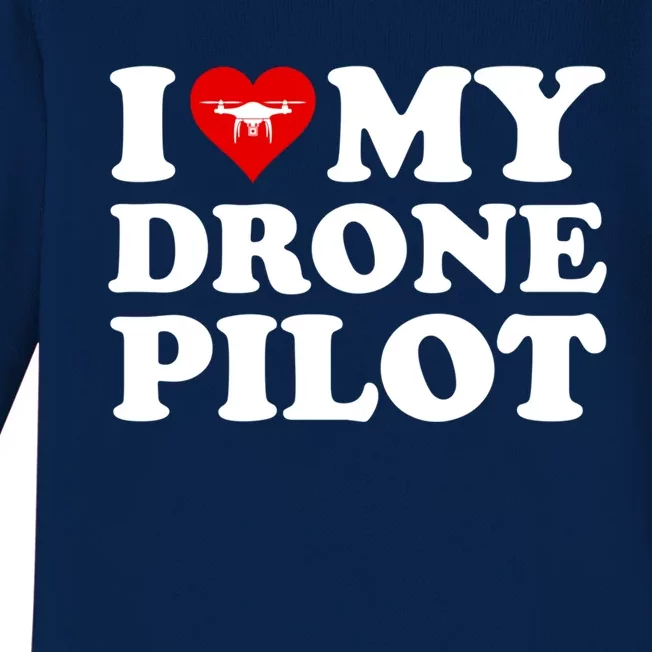 I Love (Heart) My Drone Pilot Cute Valentines Day Funny Gift Baby Long Sleeve Bodysuit