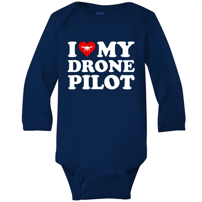 I Love (Heart) My Drone Pilot Cute Valentines Day Funny Gift Baby Long Sleeve Bodysuit