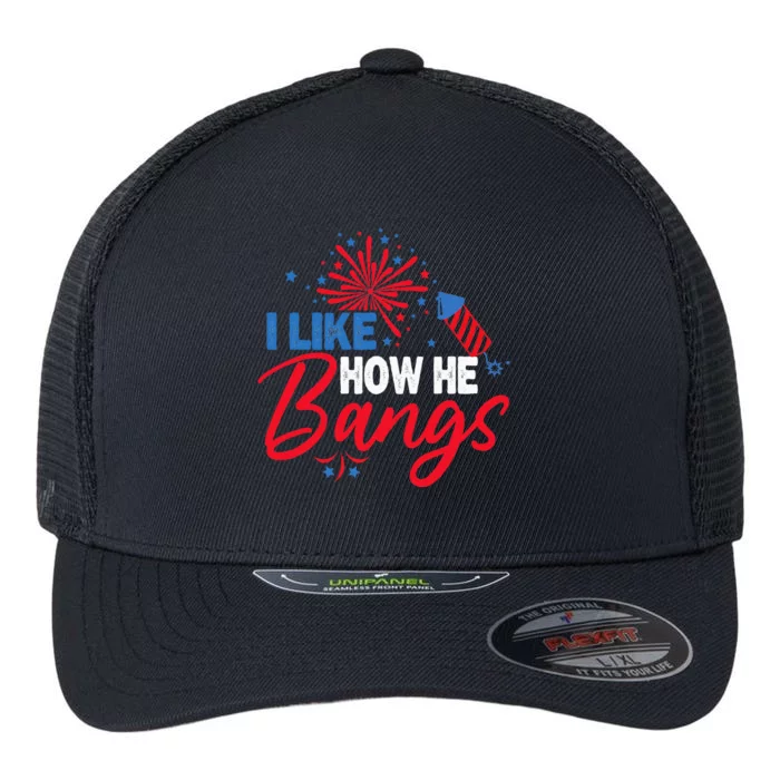 I Like How He Bangs I Like How She Explodes Couple July 4th Flexfit Unipanel Trucker Cap