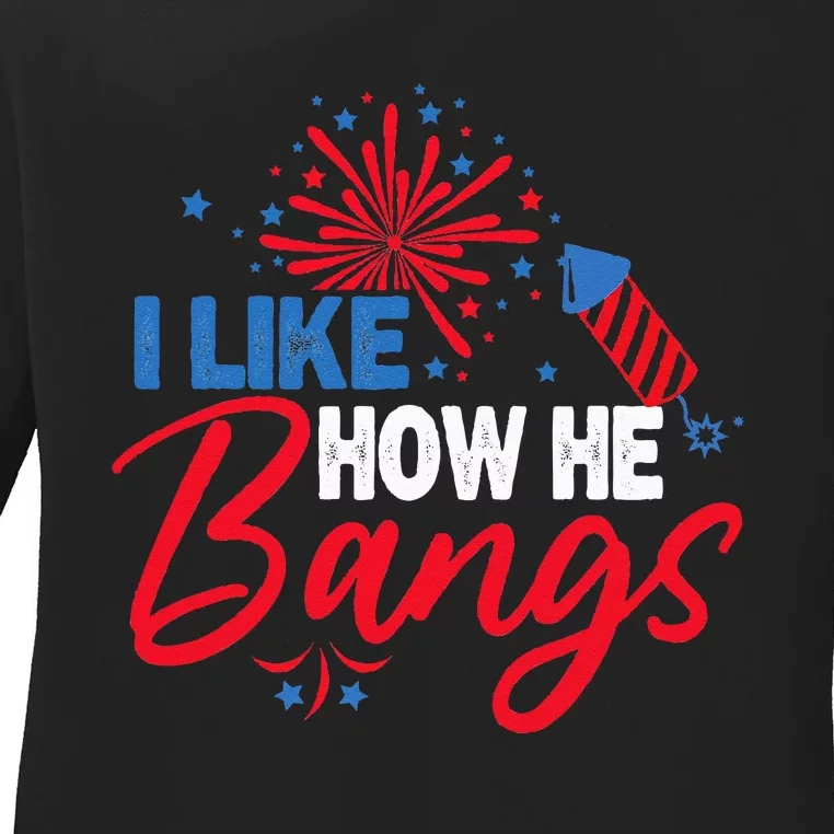 I Like How He Bangs I Like How She Explodes Couple July 4th Ladies Long Sleeve Shirt