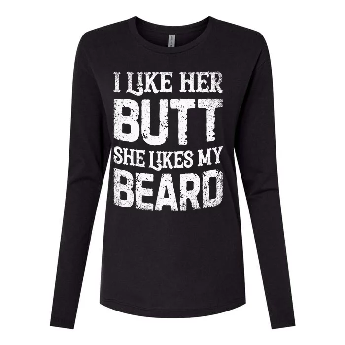 I Like Her Butt She Likes My Beard Funny Inappropriate Joke Womens Cotton Relaxed Long Sleeve T-Shirt