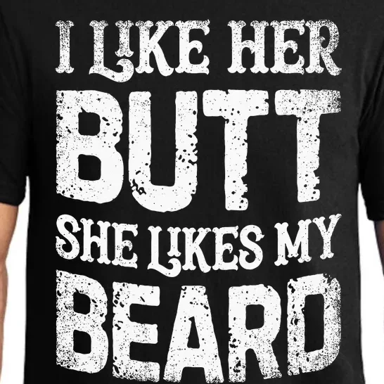 I Like Her Butt She Likes My Beard Funny Inappropriate Joke Pajama Set