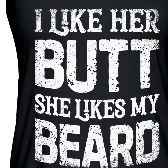 I Like Her Butt She Likes My Beard Funny Inappropriate Joke Ladies Essential Flowy Tank