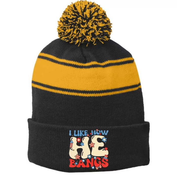 I Like How He Bangs Funny Groovy Couple 4th Of July Stripe Pom Pom Beanie