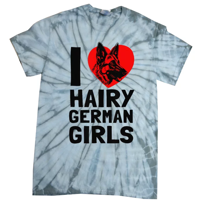 I Love Hairy German German Shepherd edition Tie-Dye T-Shirt