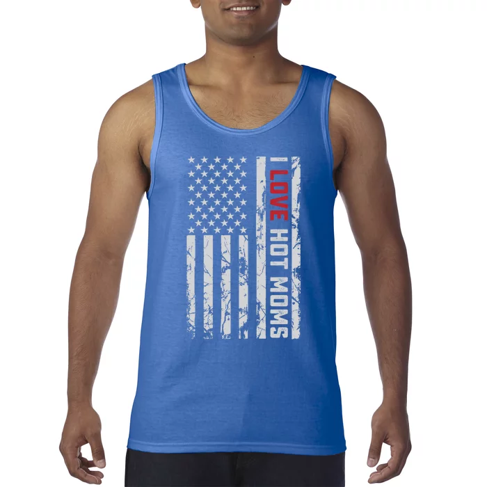 I Love Hot Moms American Usa Flag Meaningful Gift Tank Top