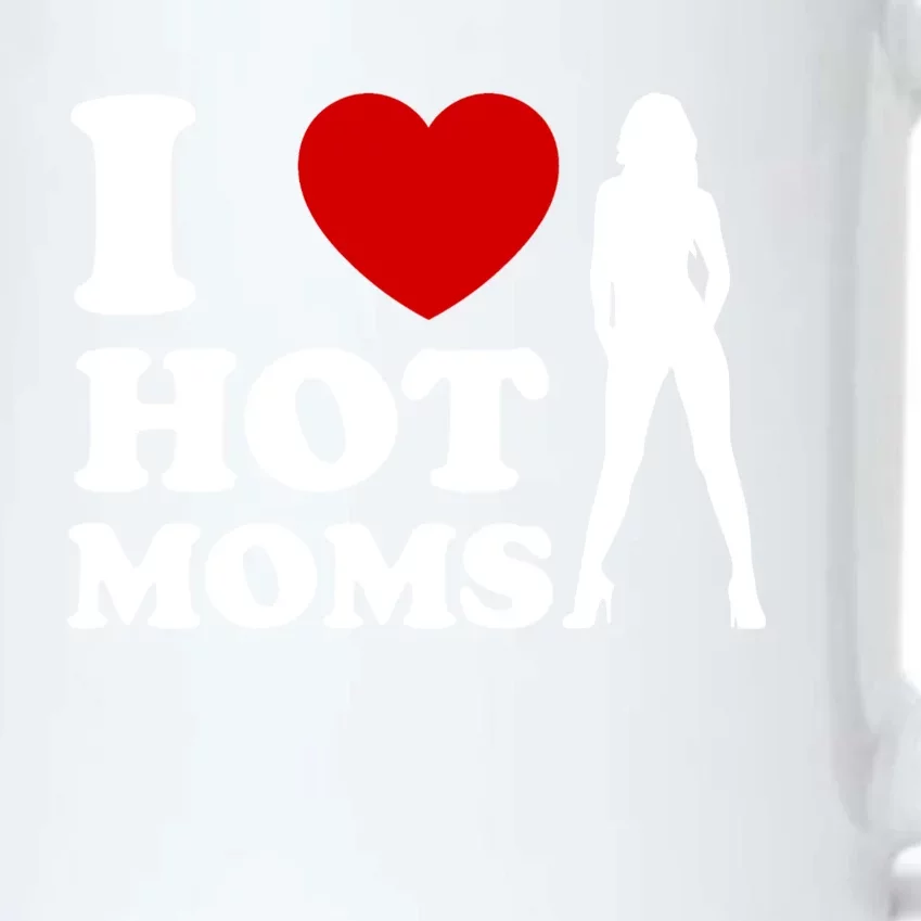 I Love Hot Moms Funny Black Color Changing Mug