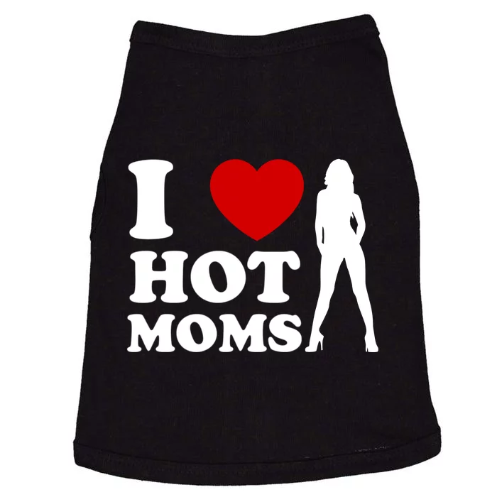 I Love Hot Moms Funny Doggie Tank