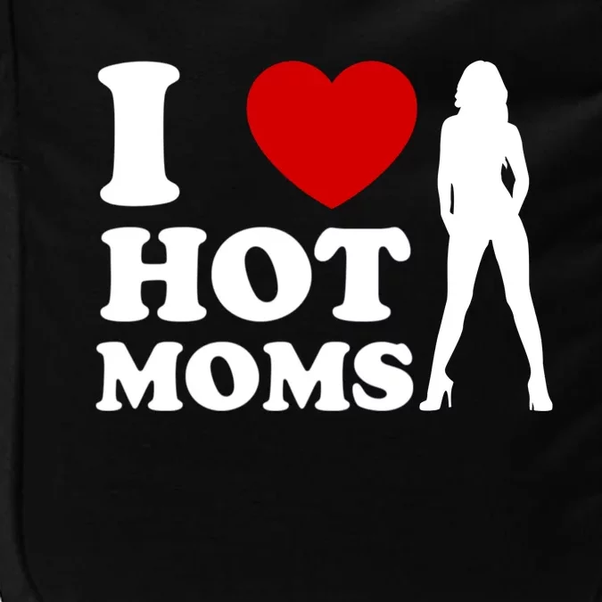 I Love Hot Moms Funny Impact Tech Backpack