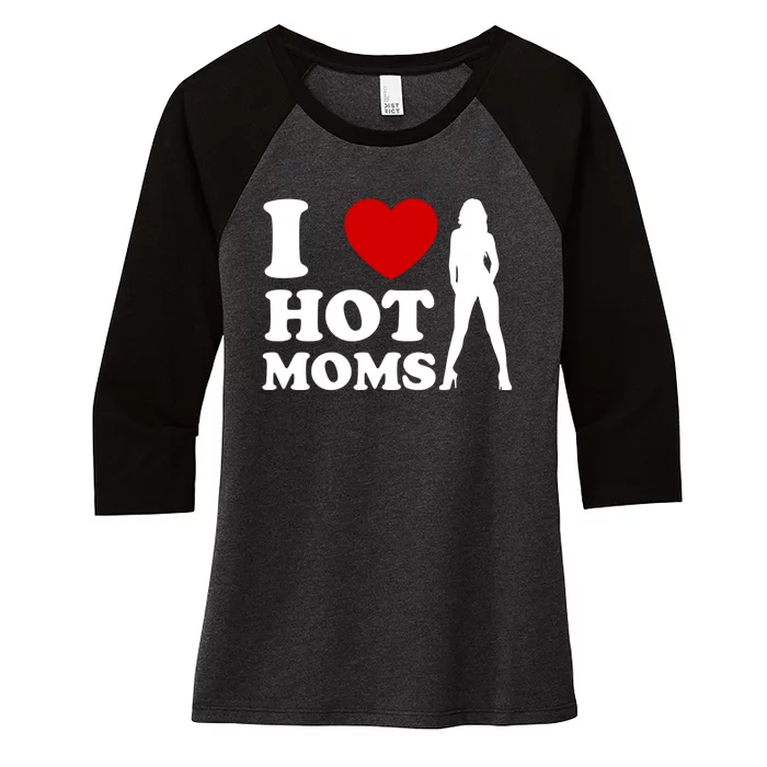 I Love Hot Moms Funny Women's Tri-Blend 3/4-Sleeve Raglan Shirt