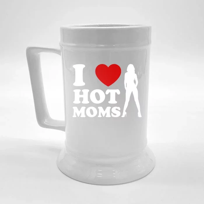 I Love Hot Moms Funny Front & Back Beer Stein