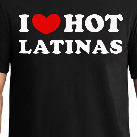 I Love Hot Latinas I Heart Hot Latinas Pajama Set