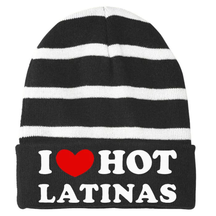 I Love Hot Latinas I Heart Hot Latinas Striped Beanie with Solid Band