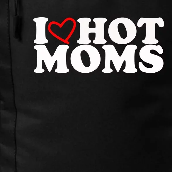 I Love Hot Moms Daily Commute Backpack