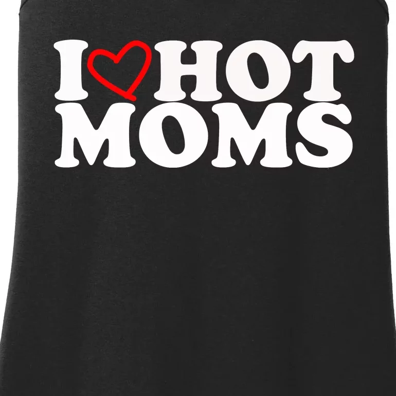 I Love Hot Moms Ladies Essential Tank