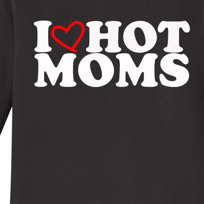 I Love Hot Moms Baby Long Sleeve Bodysuit