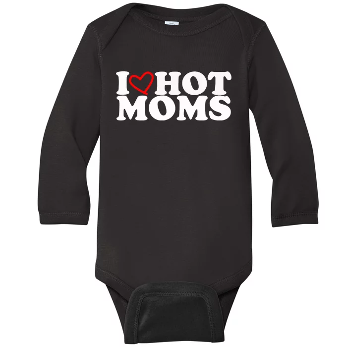 I Love Hot Moms Baby Long Sleeve Bodysuit