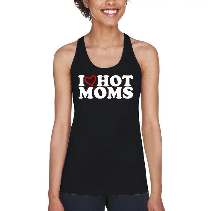 I Love Hot Moms Women's Racerback Tank