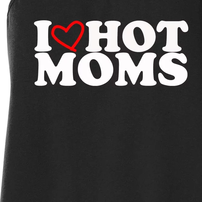 I Love Hot Moms Women's Racerback Tank