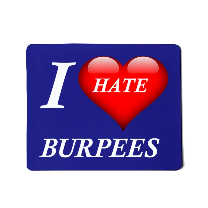 I Love Hate Burpees Gift Mousepad