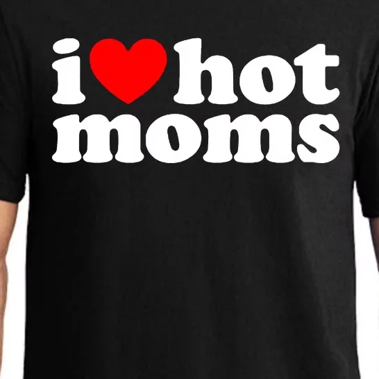 I Love Hot Moms Pajama Set