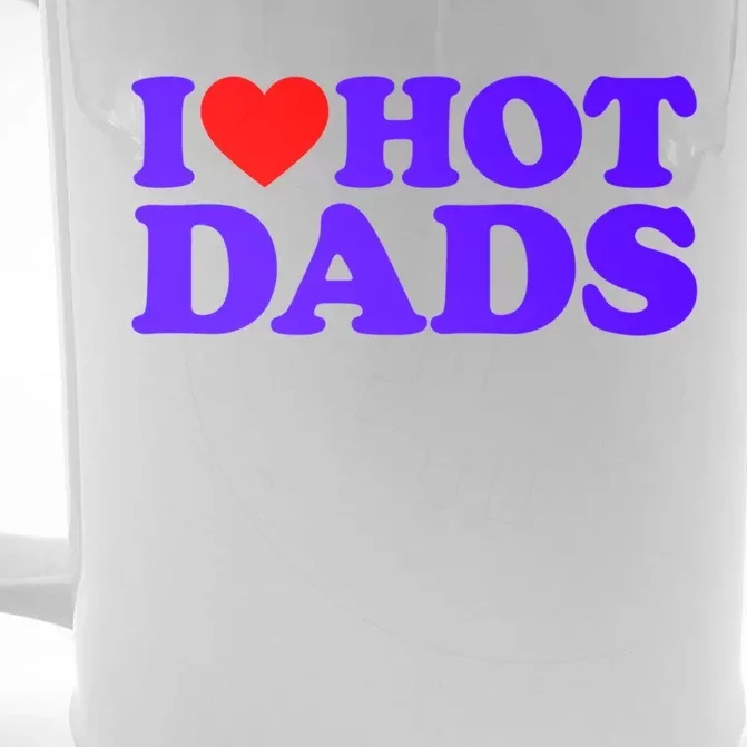 I Love Hot Dads Gift Front & Back Beer Stein