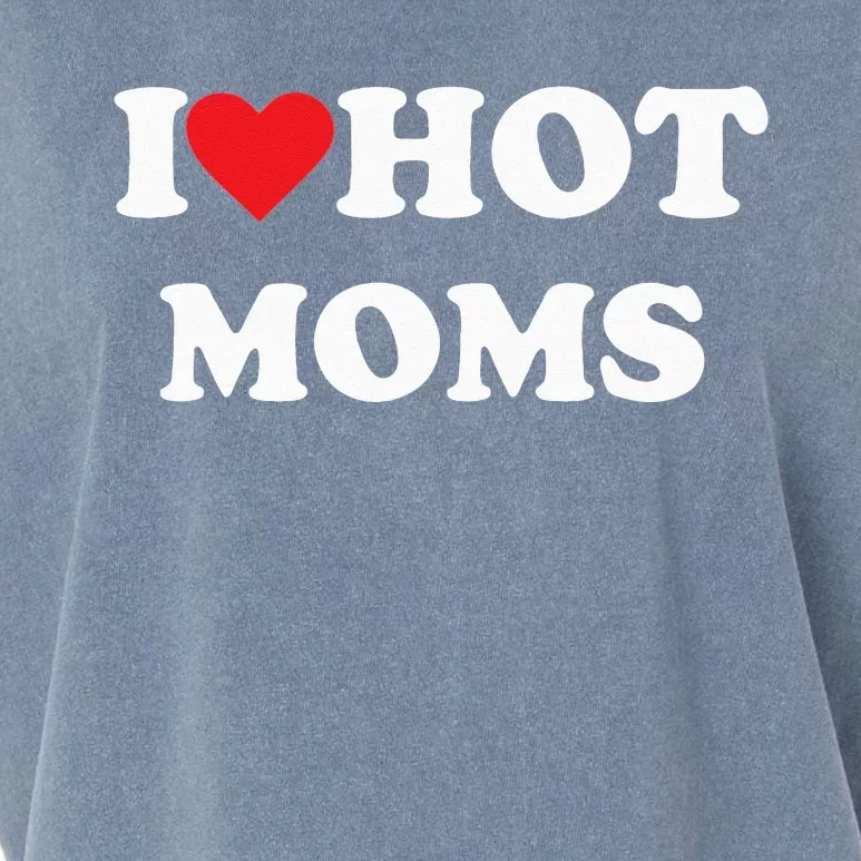 I Love Hot Moms Garment-Dyed Women's Muscle Tee