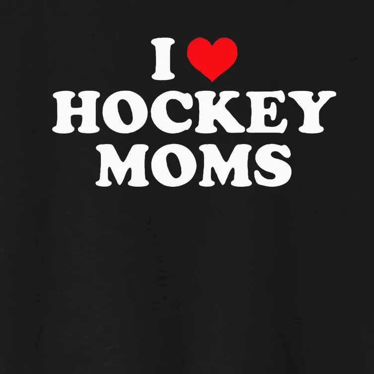 I Love Hockey Moms Funny Design Women's Crop Top Tee