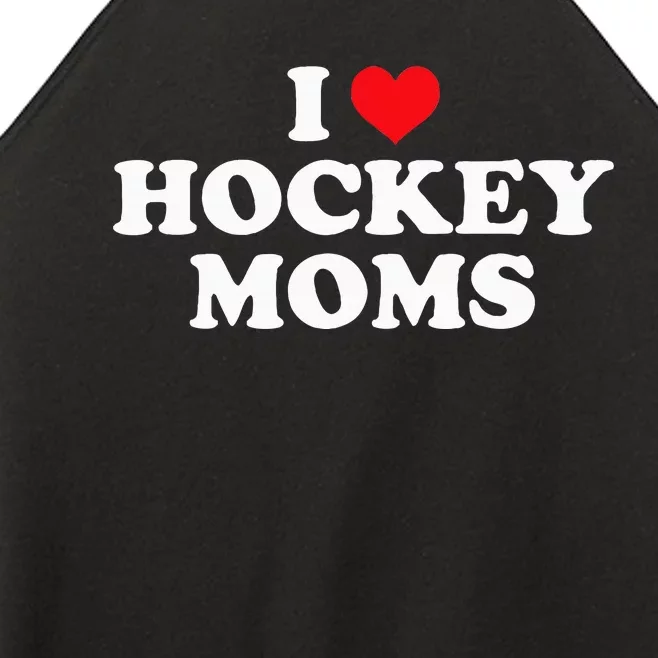 I Love Hockey Moms Funny Design Women’s Perfect Tri Rocker Tank