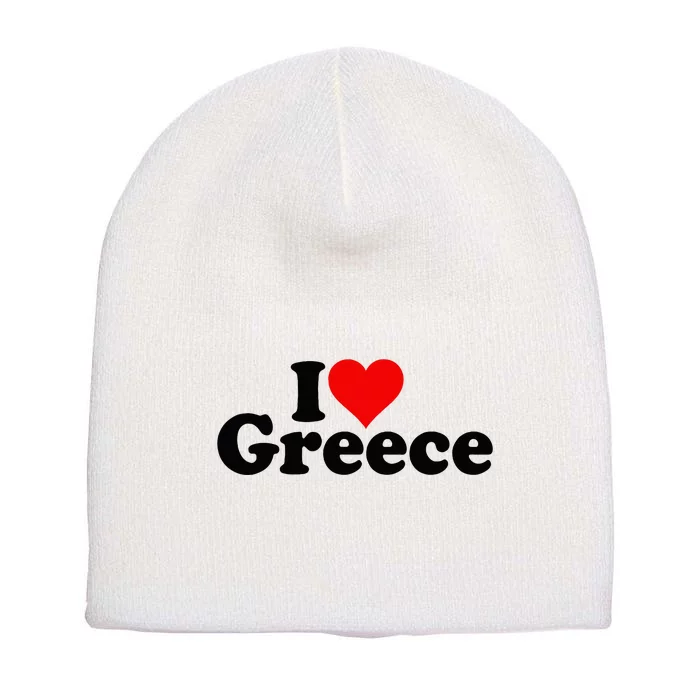 I Love Heart Greece Short Acrylic Beanie