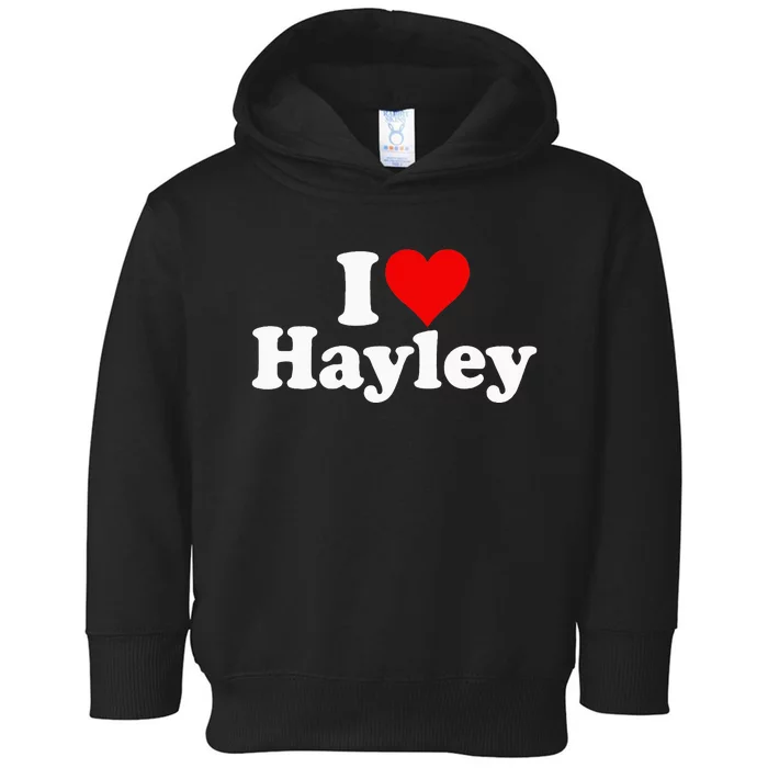 I Love Heart Hayley Toddler Hoodie