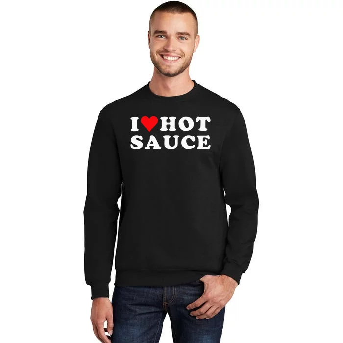 I Love Hot Sauce Funny Valentines Day I Love Hot Chili Sauce Sweatshirt