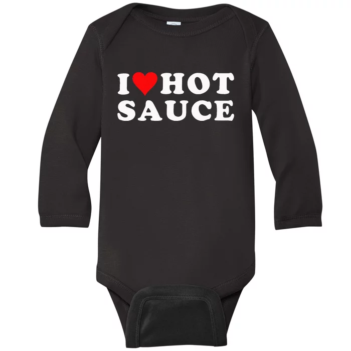 I Love Hot Sauce Funny Valentines Day I Love Hot Chili Sauce Baby Long Sleeve Bodysuit