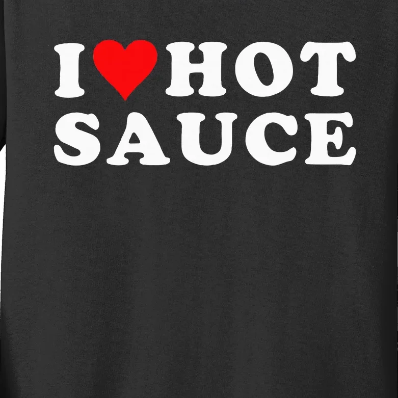 I Love Hot Sauce Funny Valentines Day I Love Hot Chili Sauce Kids Long Sleeve Shirt