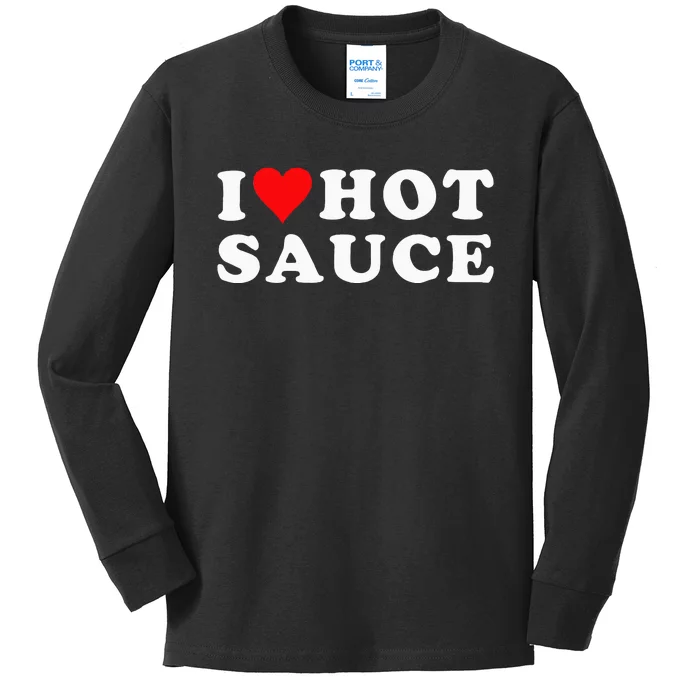 I Love Hot Sauce Funny Valentines Day I Love Hot Chili Sauce Kids Long Sleeve Shirt