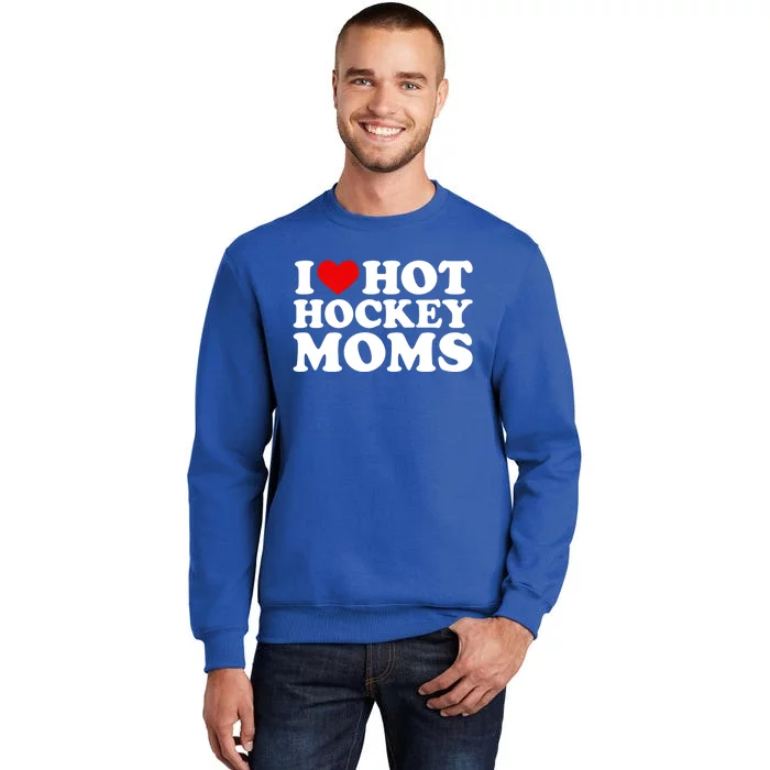 I Love Hot Hockey Moms Great Gift I Heart Hot Hockey Moms Gift Sweatshirt