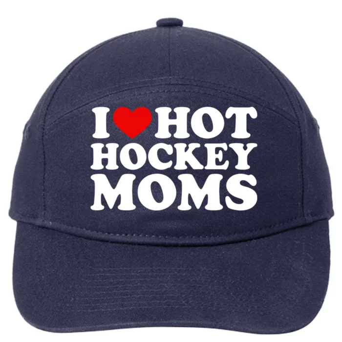 I Love Hot Hockey Moms Great Gift I Heart Hot Hockey Moms Gift 7-Panel Snapback Hat