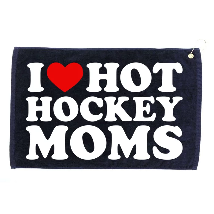 I Love Hot Hockey Moms Great Gift I Heart Hot Hockey Moms Gift Grommeted Golf Towel