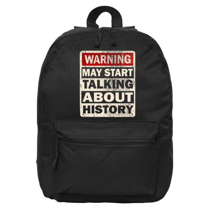 I Love History Warning May Start Talking About History Funny 16 in Basic Backpack