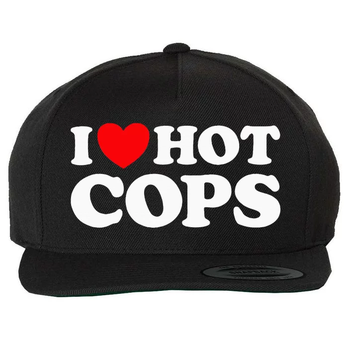 I Love Hot Cops Funny Police Officer Security Protect Job Wool Snapback Cap