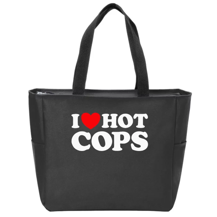 I Love Hot Cops Funny Police Officer Security Protect Job Zip Tote Bag