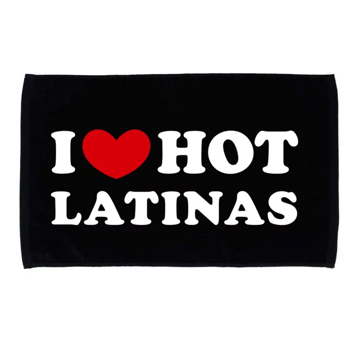 I Love Hot Latinas I Heart Hot Latinas Gift Microfiber Hand Towel