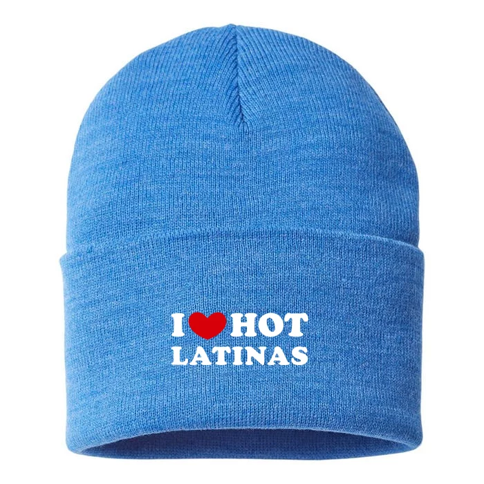 I Love Hot Latinas I Heart Hot Latinas Gift Sustainable Knit Beanie