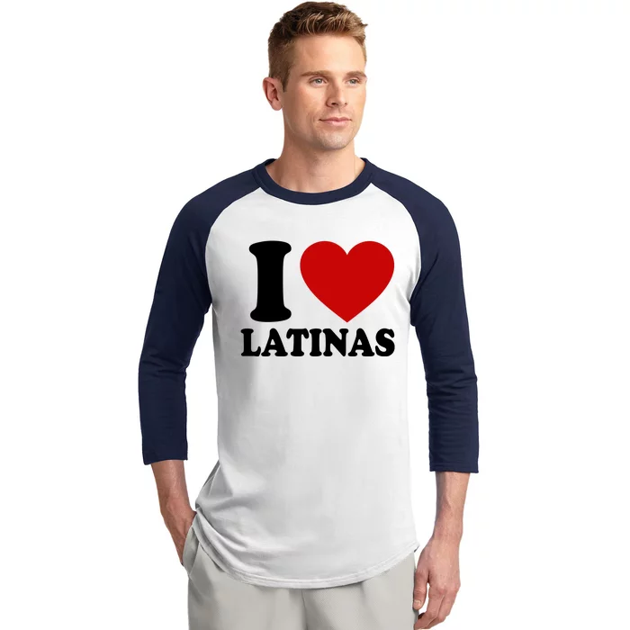 I Love Heart Latinas Baseball Sleeve Shirt