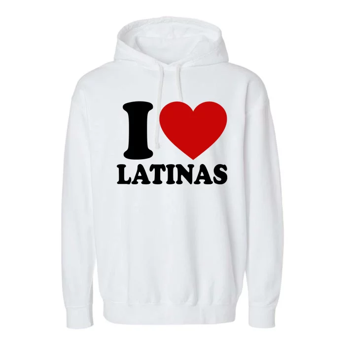 I Love Heart Latinas Garment-Dyed Fleece Hoodie