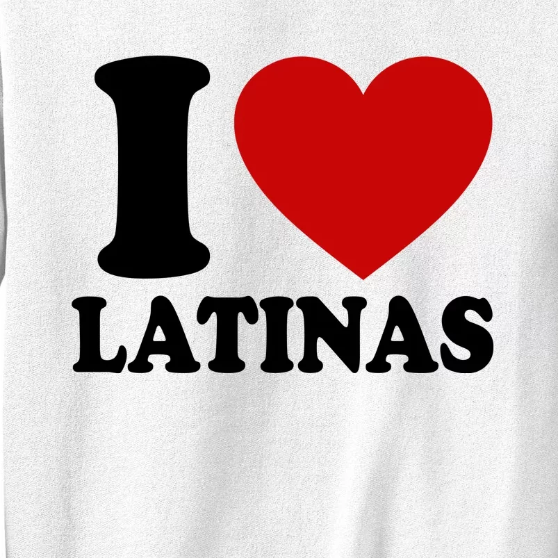 I Love Heart Latinas Sweatshirt