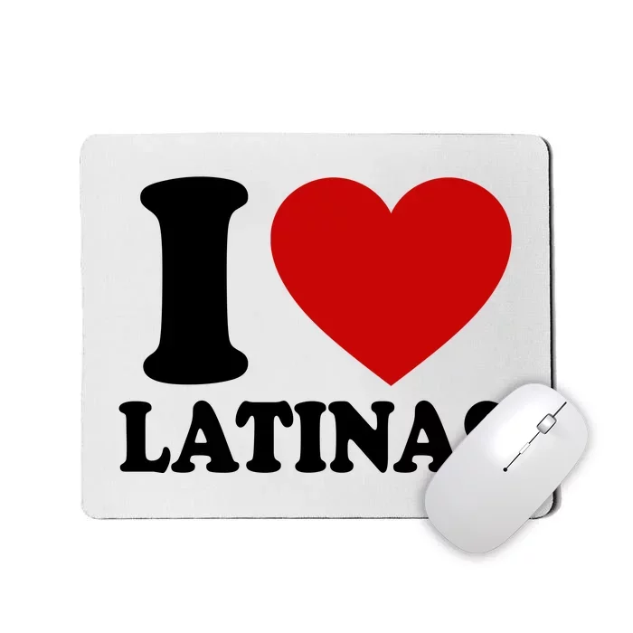 I Love Heart Latinas Mousepad