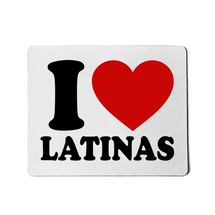 I Love Heart Latinas Mousepad