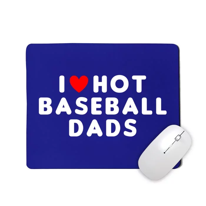 I Love Hot Baseball Dads Funny Red Heart Gift Mousepad